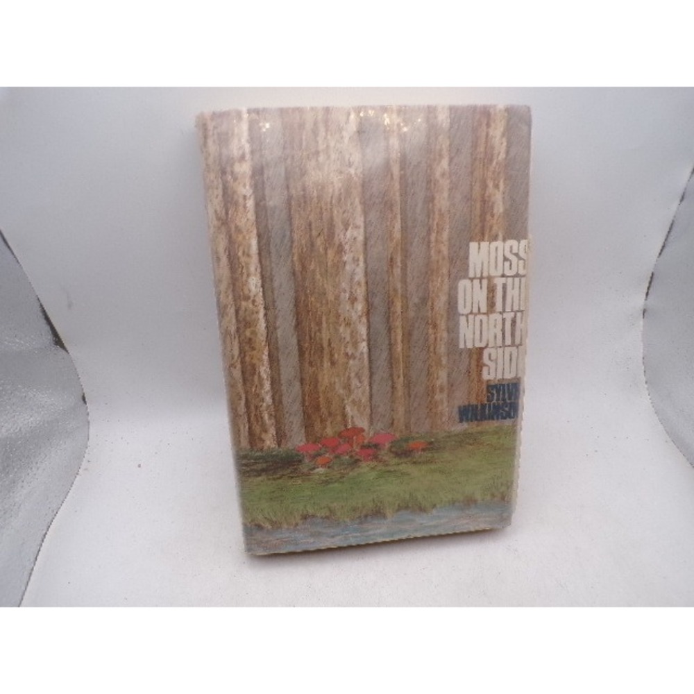 Moss on the North Side Sylvia Wilkinson 1966 Second Printing Hardcover Book DJ